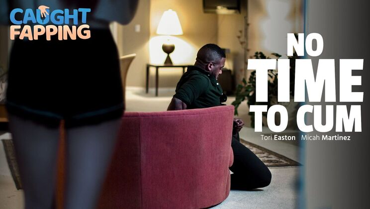 [CaughtFapping] - Cum Later, Blowjob Now - Micah Martinez - Tori Easton