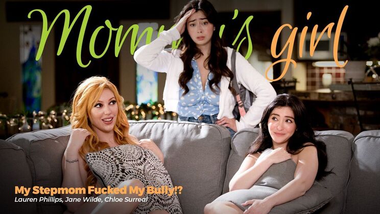 [Girlsway] - Shaved Stepmom Fucks Bully – Natural Tits and Kissing - Jane Wilde - Lauren Phillips - Chloe Surreal