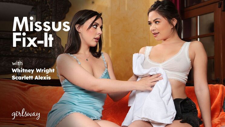 [Girlsway] - Brunette Beauty Gets Fixed - Whitney Wright - Scarlett Alexis