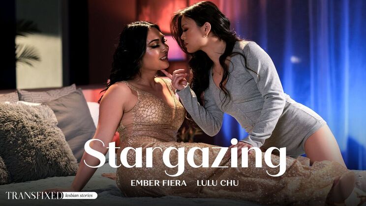 [Transfixed] - Stargazing with Brunettes - Lulu Chu - Ember Fiera