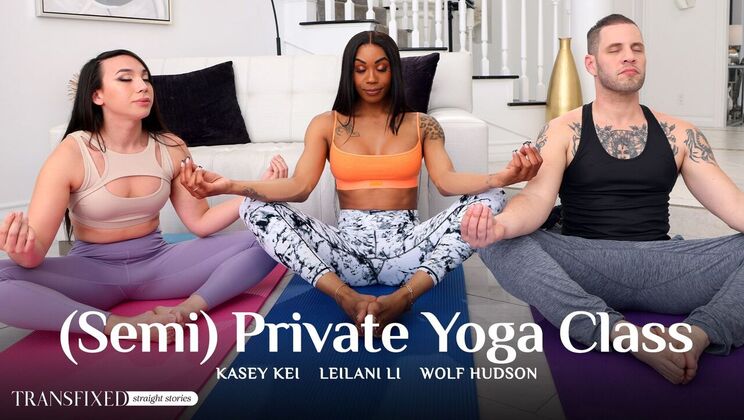[Transfixed] - Shemale Yoga Session Turns Wild - Wolf Hudson - Kasey Kei - Leilani Li