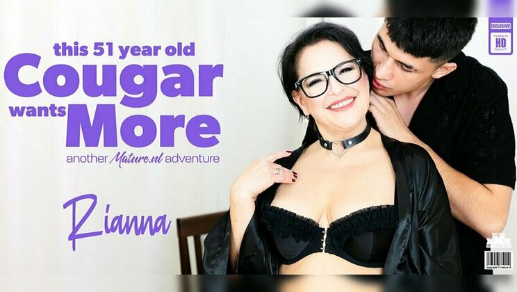[Mature.nl] - 21 Year Old Bruno Baxter Meets His Match in 51 Year Old Rianna - Rianna - Bruno Baxter