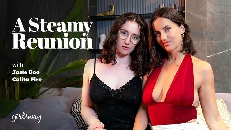 [Girlsway] - Steamy Lesbian Reunion: Hairy Pussy Licking and Natural Tits - Calita Fire - Josie Boo