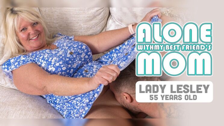 [Mature.nl] - Creamy Pussy of Friend's Mom! - Johnny Bravo - Lady Lesley (EU)